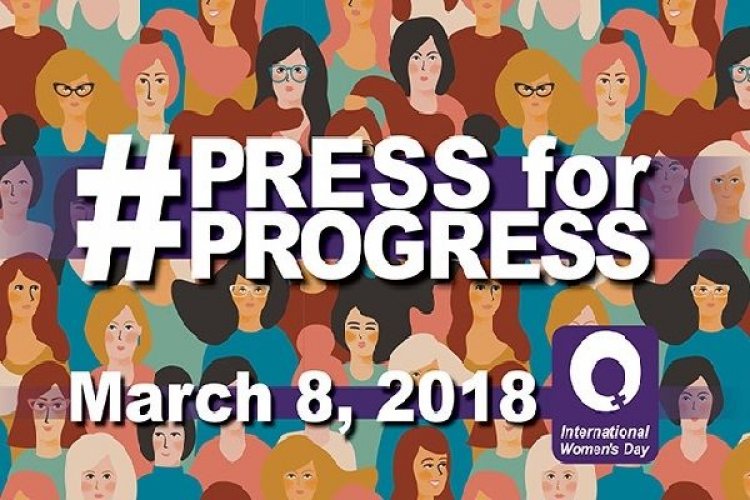Η Παγκόσμια Ημέρα των Γυναικών - 2018 Them: #PressforProgress! – Πιέζουμε για την Πρόοδο (Video)