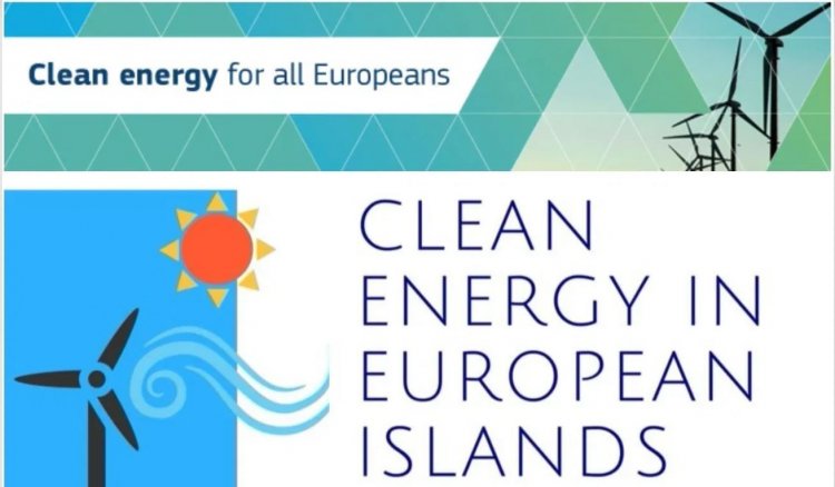Aegean Islands: Πρόσκληση υποβολής προτάσεων στο πλαίσιο της Πρωτοβουλίας «Καθαρή Ενέργεια για τα Ευρωπαϊκά Νησιά»
