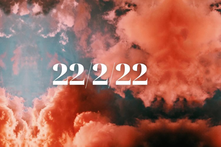 Happy Twosday 2022! Τι σηματοδοτεί η «Twosday» για τη ζωή μας και γιατί είναι η πιο ισχυρή της χρονιάς!!