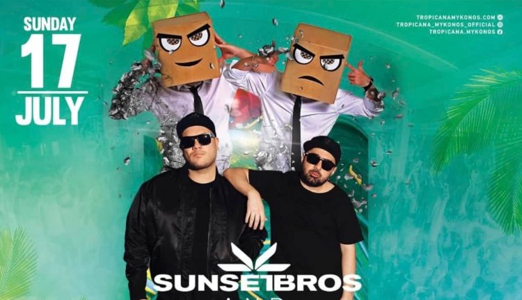 Tropicana Mykonos: Sunset Bros & DJs from Mars on the decks of Tropicana on the Sun Jul 17th, 2022 !!