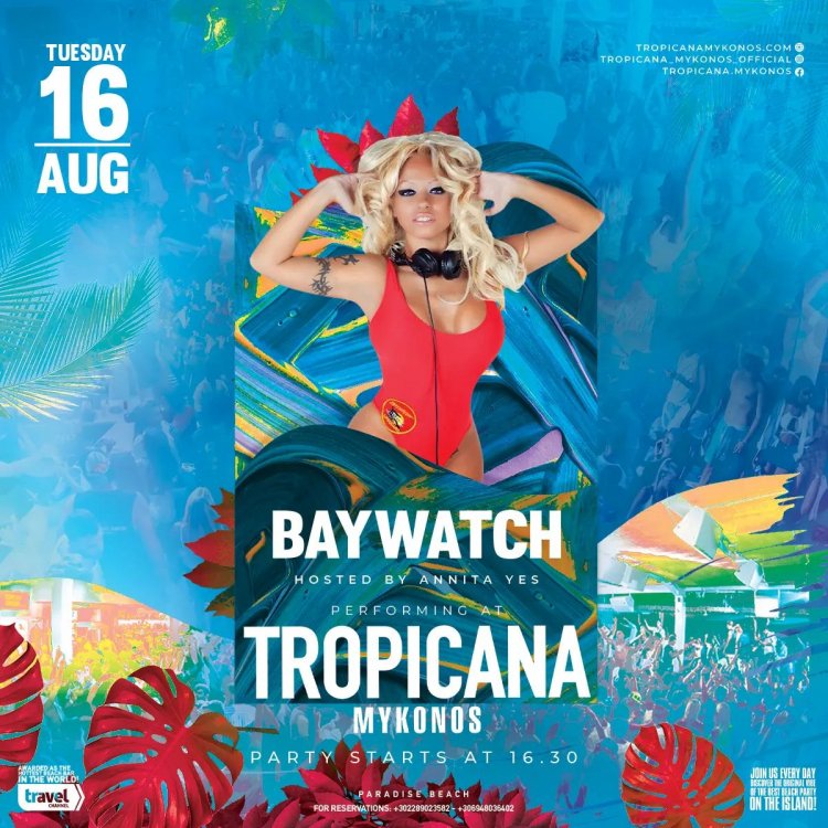 Tropicana Mykonos: Baywatch Party live by DJ Annita Yes, Tuesday August 16th, 2022 [pics]