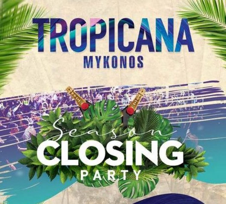 Tropicana Mykonos: Season Closing Party takes place on the 19th October 2022 - Do not miss this loaded night of style and fun!