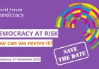 World Forum for Democracy: Democracy at risk - how can we revive it?