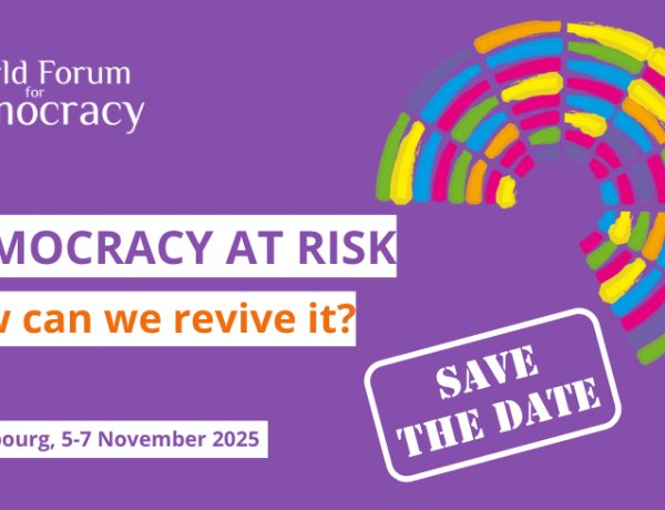 World Forum for Democracy: Democracy at risk - how can we revive it?